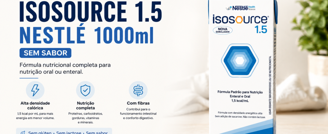 Isosource 1.5 Nestlé 1000ml Sem Sabor: Benefícios, Para Que Serve e Vale a Pena?